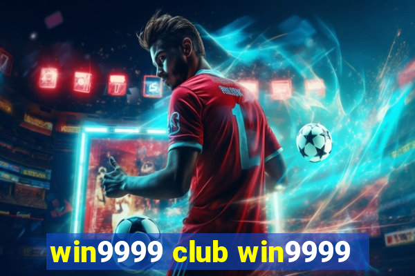 win9999 club win9999